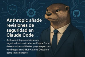 Lee más sobre el artículo Anthropic añade revisiones de seguridad en Claude Code