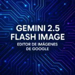 Gemini 2.5 Flash Image: editor de imágenes de Google